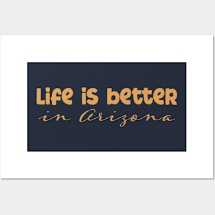 Life is Better in Arizona Posters and Art